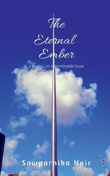 The Eternal Ember: A poetry on interminable hope