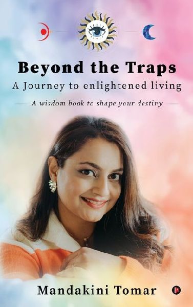 Beyond the Traps: A Journey to enlightened living