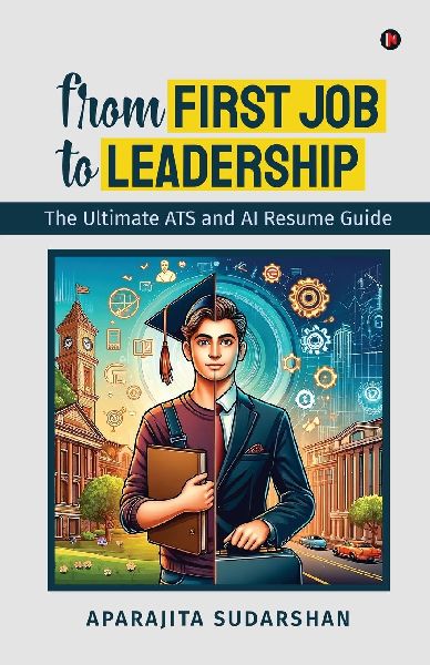 From First Job to Leadership: The Ultimate ATS and AI Resume Guide