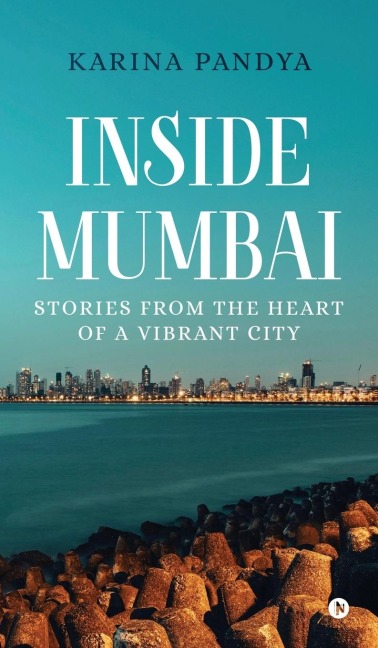 Inside Mumbai: Stories From The Heart Of A Vibrant City