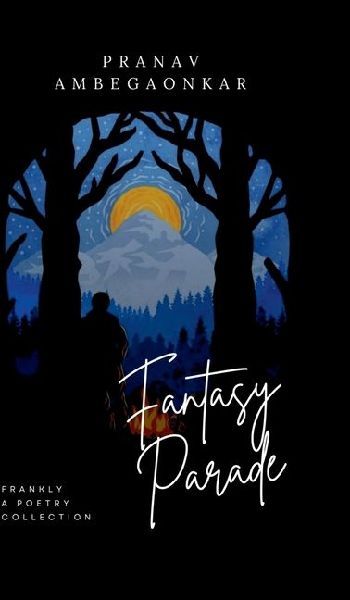 Fantasy Parade: Frankly, A Poetry Collection