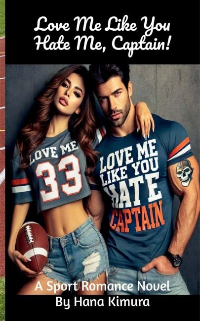 Love Me Like You Hate Me, Captain!