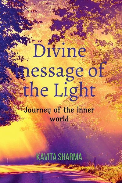 Divine message of the Light: Journey of the inner world