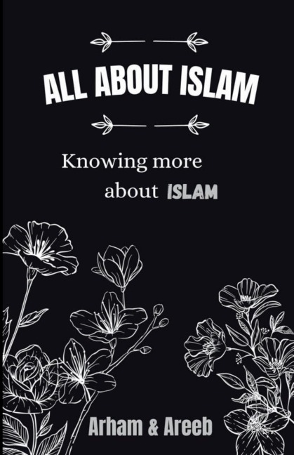 All about Islam: Knowing more about Islam