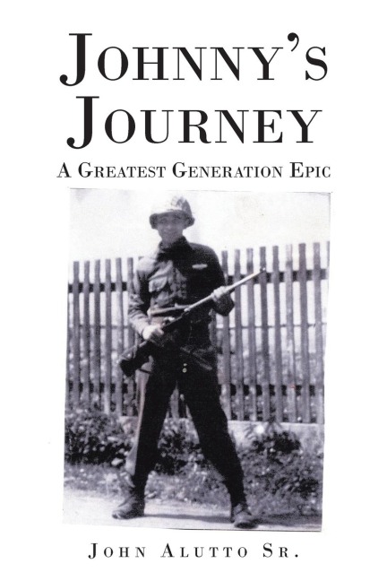 Johnnys Journey: A Greatest Generation Epic