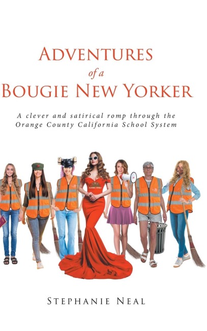 Adventures of a Bougie New Yorker: a clever and satirical romp through the Orange County California School System