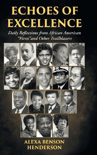 Echoes of Excellence: Daily Reflections from African American "Firsts"and Other Trailblazers