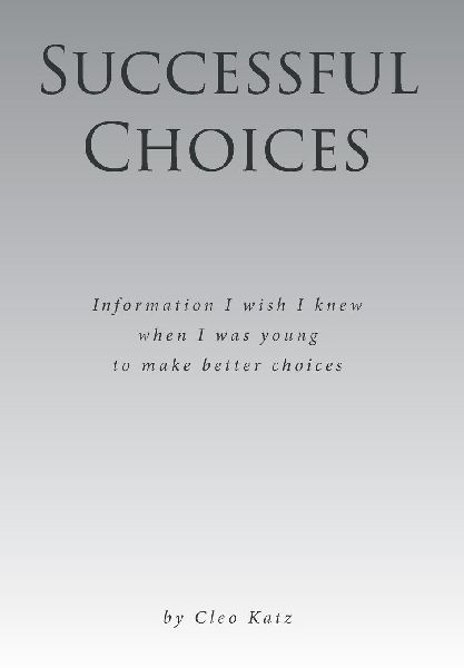 Successful Choices: Information I Wish I Knew When I Was Young