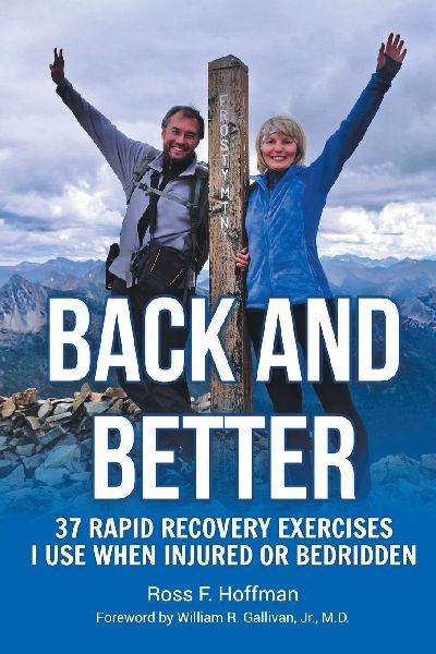 Back and Better: 37 Rapid Recovery Exercises I Use When Injured Or Bedridden