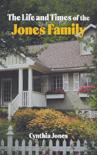 The Life and Times of the Jones Family