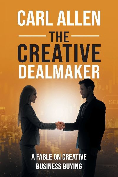 The Creative Dealmaker: A Fable on Creative Business Buying