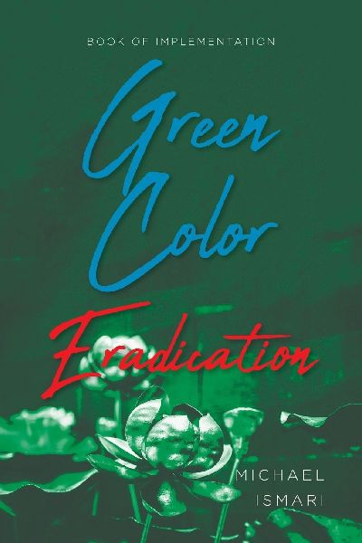 Green Color Eradication: Book of Implementation