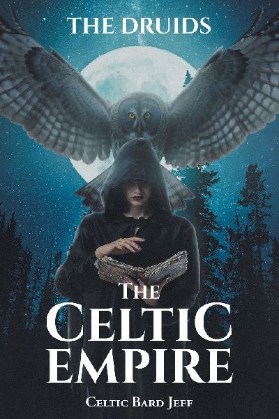 The Celtic Empire: The Druids