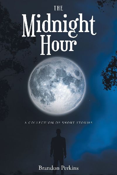 The Midnight Hour: A Collection of Short Stories