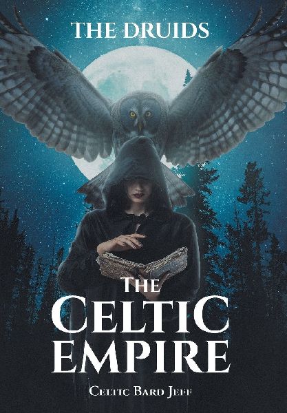 The Celtic Empire: The Druids