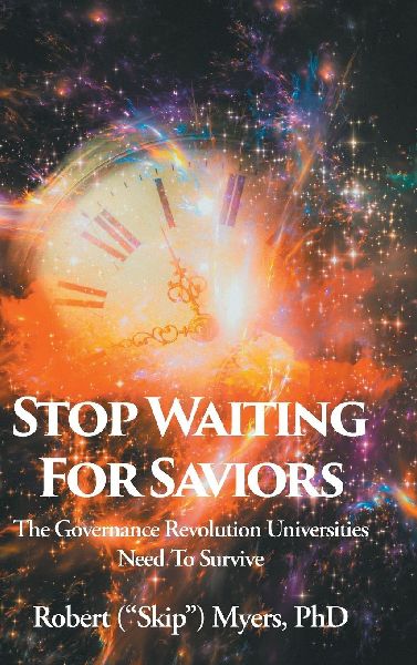 Stop Waiting for Saviors: The Governance Revolution Universities Need to Survive