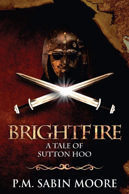 Brightfire: A Tale of Sutton Hoo