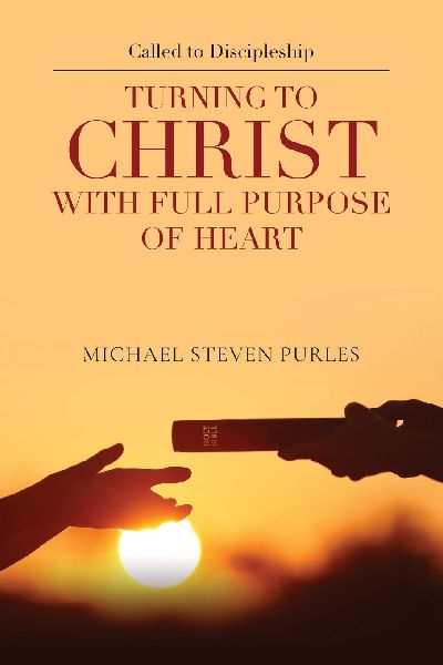 Called to Discipleship: Turning to Christ with Full Purpose of Heart