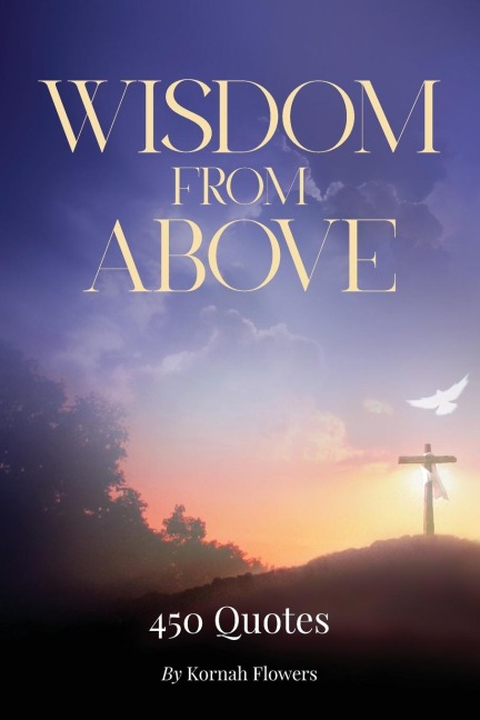 Wisdom from Above: 450 Quotes