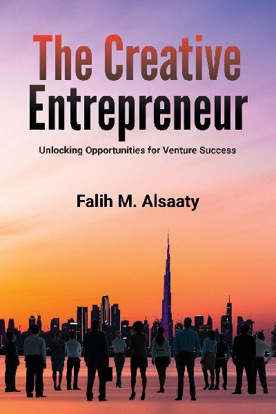 The Creative Entrepreneur: Unlocking Opportunities for Venture Success