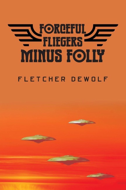 Forceful Fliegers Minus Folly