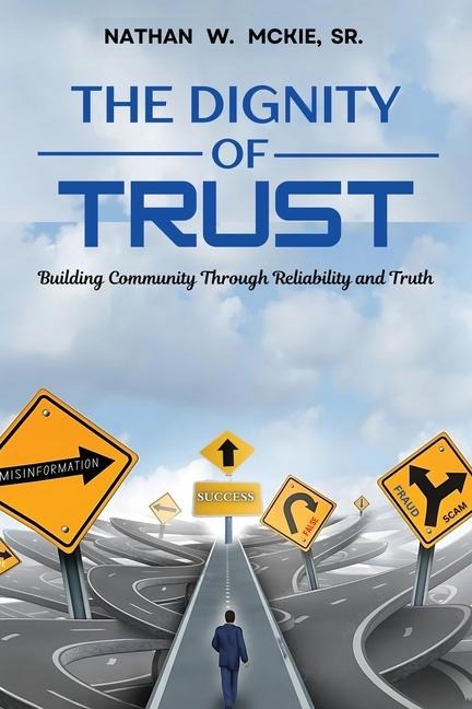 THE DIGNITY OF TRUST: Building Community Through Reliability and Truth