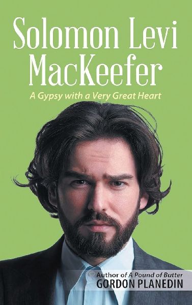 Solomon Levi MacKeefer: A Gypsy with a Very Great Heart
