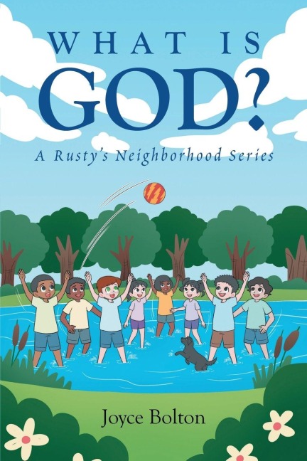 What Is God? A Rusty's Neighborhood Series