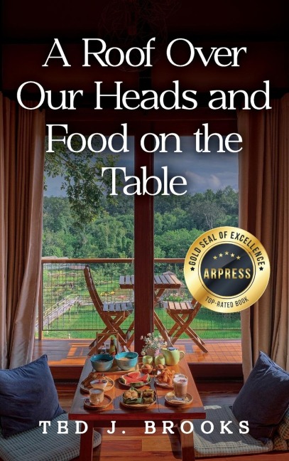 A Roof Over Our Heads and Food on the Table