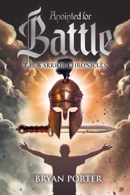Anointed For Battle: The Warrior Chronicles