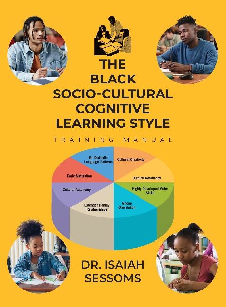 The Black Socio-Cultural Cognitive Learning Style: Training Manual