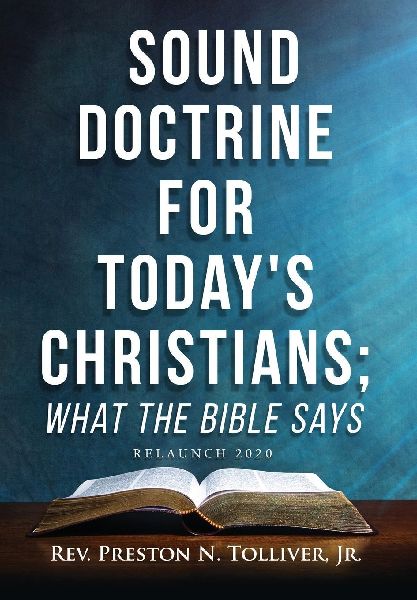 Sound Doctrine For Todays Christians; What the Bible Says: (Relaunch 2020)