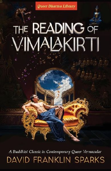 The Reading of Vimalakirti: A Buddhist Classic in Contemporary Queer Vernacular