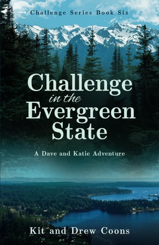 Challenge in the Evergreen State A Dave and Katie Adventure