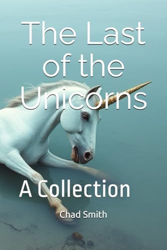The Last of the Unicorns A Collection