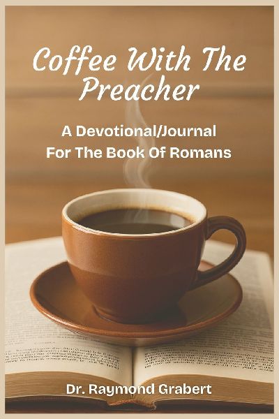 Coffee with the Preacher: A Devotional/Journal for the Book of Romans