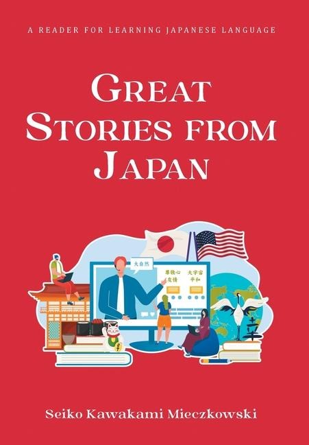 Great Stories From Japan: A Reader for Learning Japanese Language