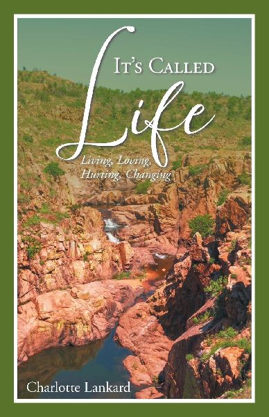 Its Called Life: Living, Loving, Hurting, Changing