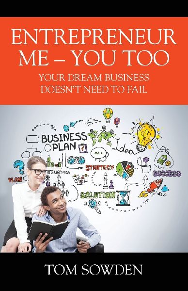 AI & ENTREPRENEUR ME - YOU TOO: Your Dream Business Doesn't Need to Fail