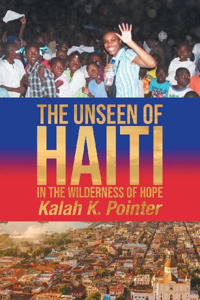 The Unseen of Haiti in the Wilderness of Hope