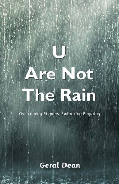 U Are Not The Rain, Overcoming Stigmas, Embracing Empathy