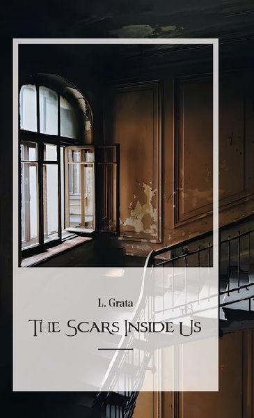 The Scars Inside Us