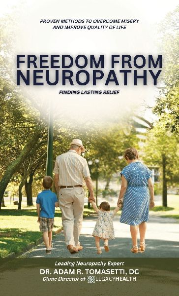 Freedom from Neuropathy: Finding Lasting Relief With L.E.G.A.C.Y., Proven Methods to Overcome Misery and Enjoy Quality of Life
