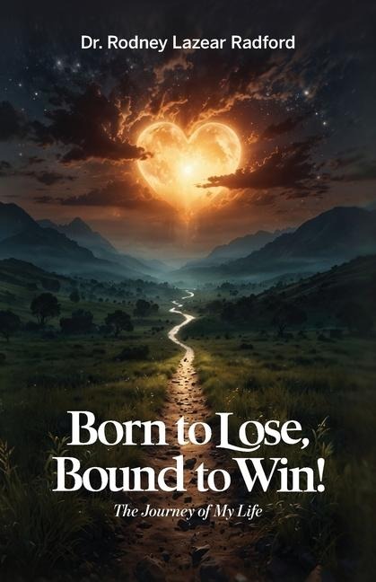 Born to Lose, Bound to Win!, The Journey of My Life