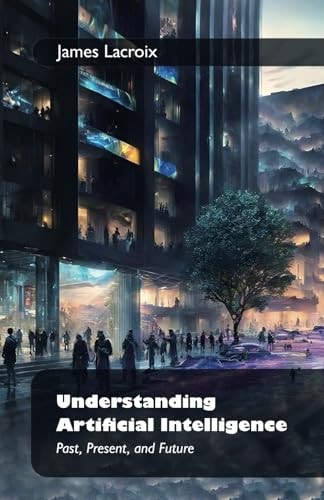 Understanding Artificial Intelligence:: Past, Present, and Future