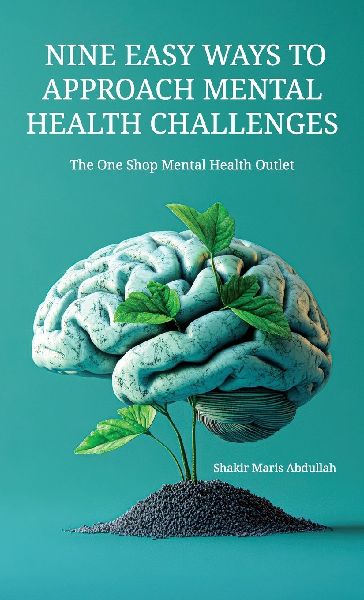 Nine Easy Ways to Approach Mental Health Challenges, The One Shop Mental Health Outlet