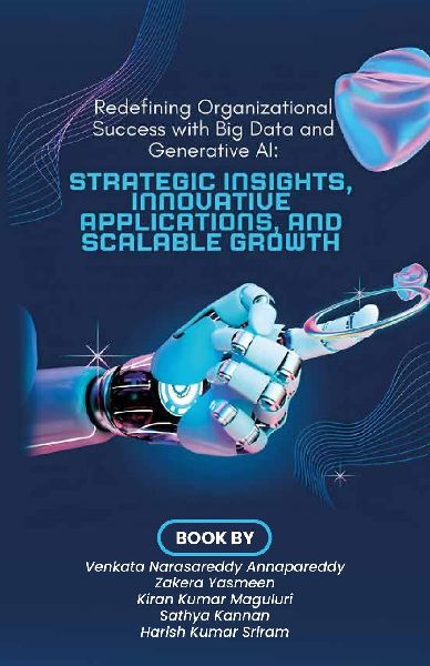 Redefining Organizational Success with Big Data and Generative AI, Strategic Insights, Innovative Applications, and Scalable Growth