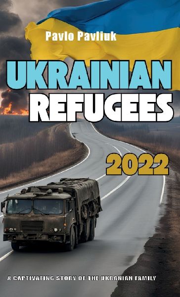 Ukrainian Refugees 2022, A captivating story of the Ukrainian family