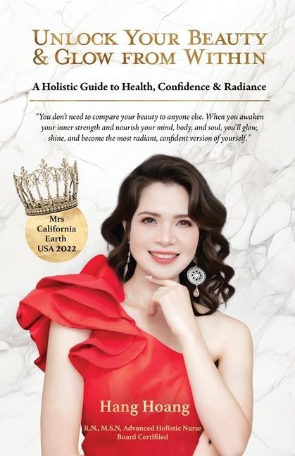 Unlock Your Beauty & Glow From Within, A Holistic Guide to Health, Confidence & Radiance