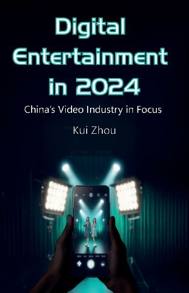 Digital Entertainment in 2024, Chinas Video Industry in Focus